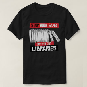 Stop Book Bans Protect Libraries T-Shirt