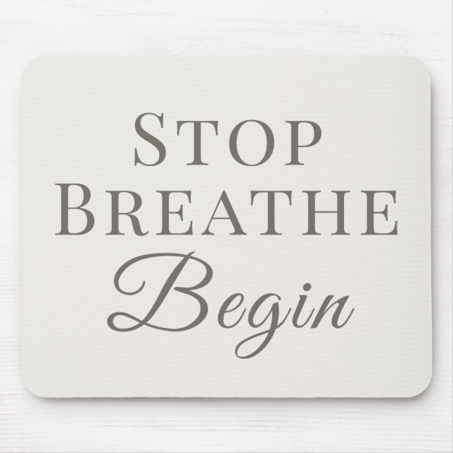 Stop Breathe Begin – Mindful Desk Reminder Mouse Mat (Front)