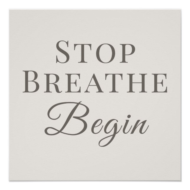 Stop Breathe Begin - Mindful Reminder Poster (Front)