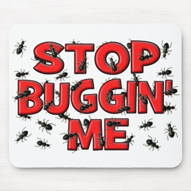 Stop Buggin' Me (Bugs) Mouse Mat (Front)