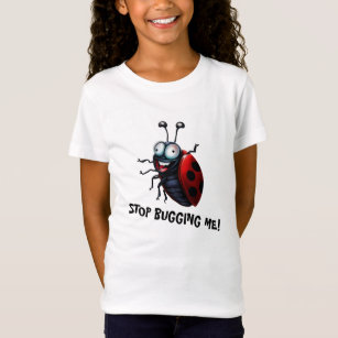 Stop Bugging Me! Cartoon Ladybug T-Shirt