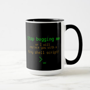 Stop bugging me or i'll replace you with a script mug
