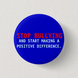 Stop Bullying -Bullies-Don't Bully-Blue Pin Button