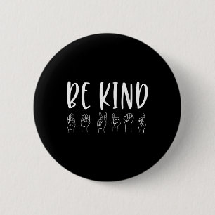 Stop Bullying Kindness S Be Kind Sign Language 6 Cm Round Badge