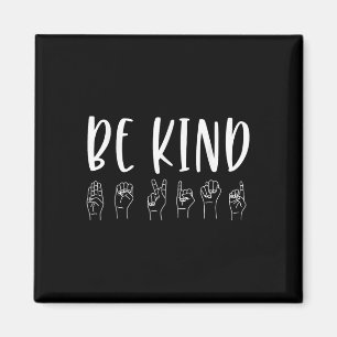 Stop Bullying Kindness S Be Kind Sign Language Magnet