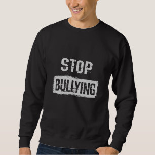 Stop Bullying Sweatshirt