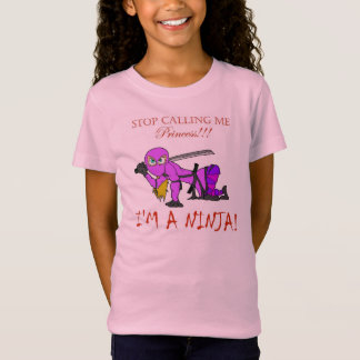 Stop Calling Me Princess!  I'M A NINJA! T-Shirt