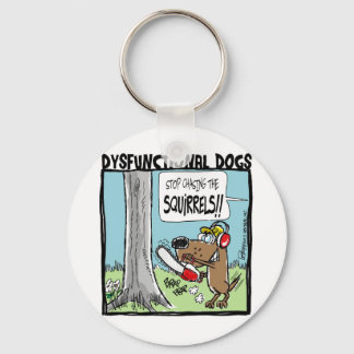 STOP CHASING SQUIRRELS! KEY RING