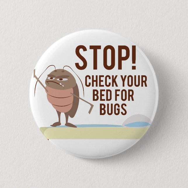 Stop! Check Your Bed For Bugs 6 Cm Round Badge (Front)