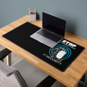 Stop Clicking That! IT Security Funny Desk Mat