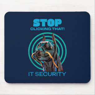 Stop Clicking That IT Security Humour Mouse Mat
