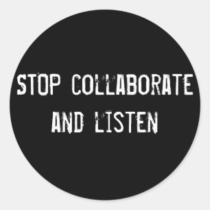 STOP collaborate and listen Classic Round Sticker