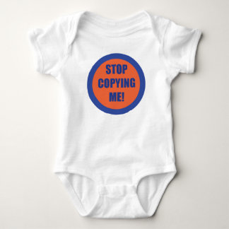 Stop Copying Me!!! Baby Bodysuit