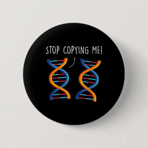 Stop Copying Me Funny Science Pun Dna Joke Biology 6 Cm Round Badge