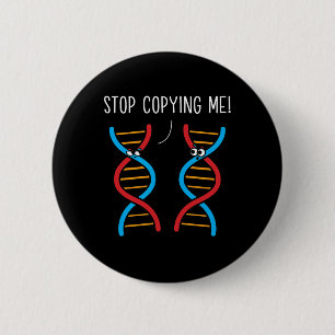 Stop Copying Me Funny Science Pun Dna Joke Biology 6 Cm Round Badge