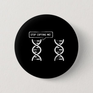 Stop Copying Me Funny Science Pun Dna-joke Biology 6 Cm Round Badge