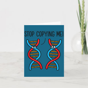 Stop copying me funny science pun dna joke biology card