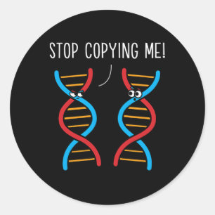 Stop Copying Me Funny Science Pun Dna Joke Biology Classic Round Sticker
