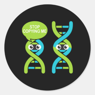Stop Copying Me Funny Science Pun Dna Joke Biology Classic Round Sticker