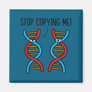 Stop copying me funny science pun dna joke biology magnet