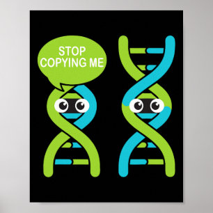 Stop Copying Me Funny Science Pun Dna Joke Biology Poster