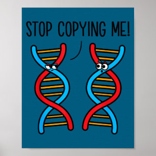 Stop copying me funny science pun dna joke biology poster