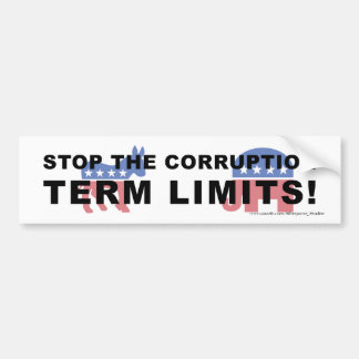 Stop Corruption, Term Limits - Bumper Sticker