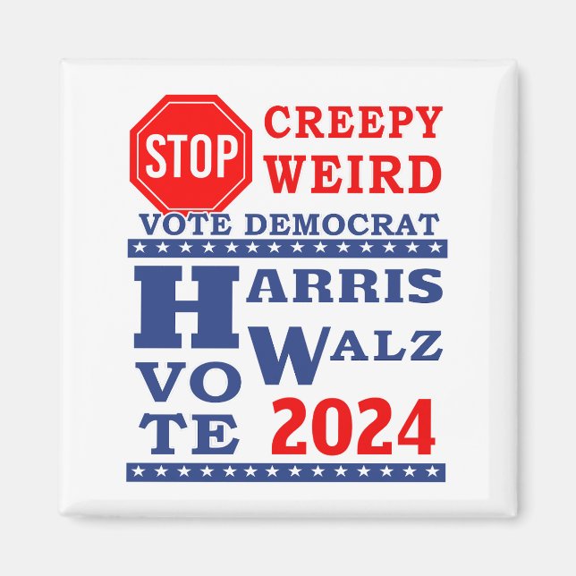 Stop Creepy Weird Vote Harris Walz 2024 Magnet (Front)