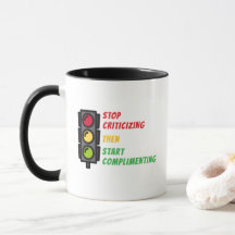 "Stop Criticising" Mug