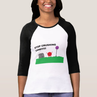 Stop Crushing Candy T-Shirt