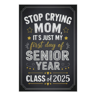 Stop Crying Mum - Senior Year First Day Poster