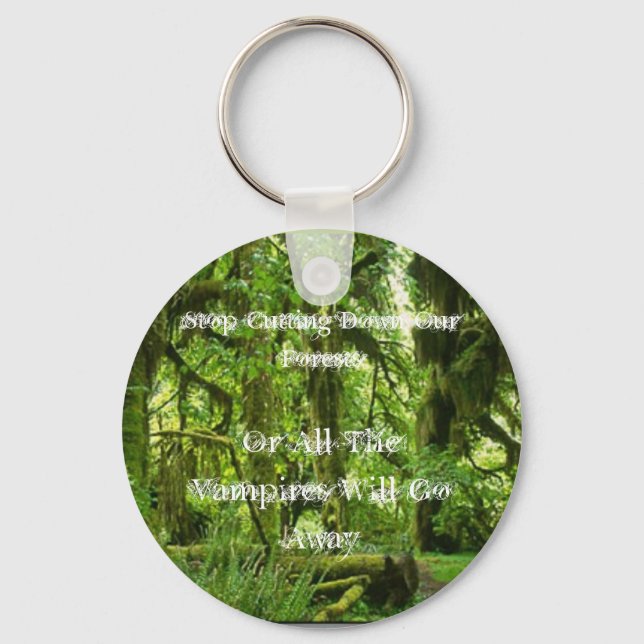 Stop Cutting Down Our Forests... Key Ring (Front)