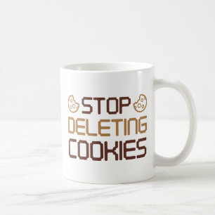 Stop Deleting Cookies Coffee Mug