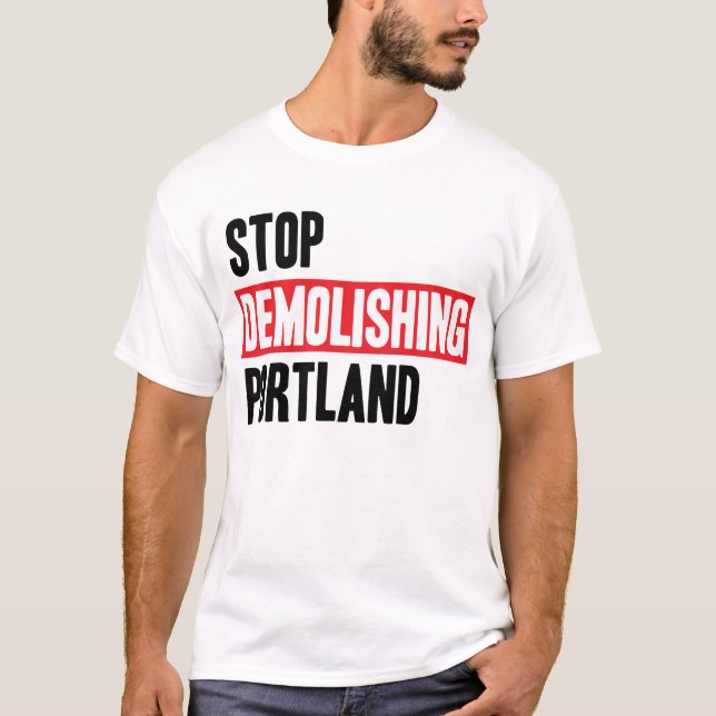 Stop Demolishing Portland - light colours T-Shirt (Front)