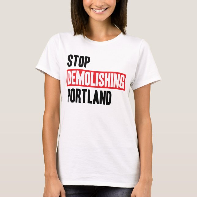 Stop Demolishing Portland - light colours, T-Shirt (Front)