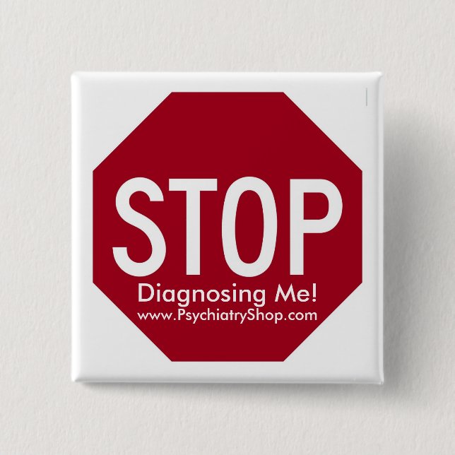 Stop Diagnosing Me! 15 Cm Square Badge (Front)