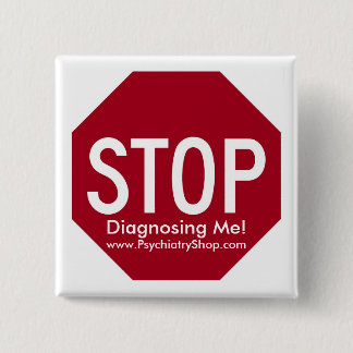 Stop Diagnosing Me! 15 Cm Square Badge