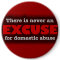 Stop Domestic Abuse - There Is No Excuse