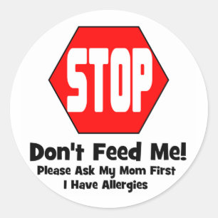 Stop!  Don't Feed Me!  I Have Allergies Classic Round Sticker