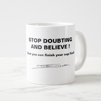 Stop doubting and believe large coffee mug