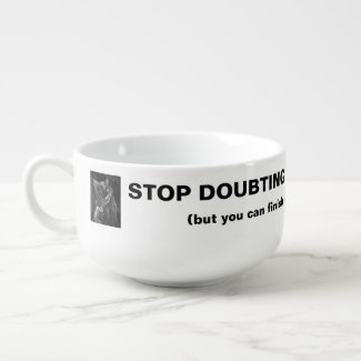Stop doubting and believe soup bowl