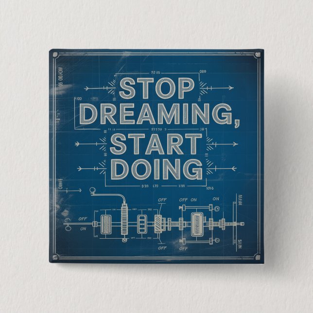 Stop Dreaming, Start Doing 15 Cm Square Badge (Front)