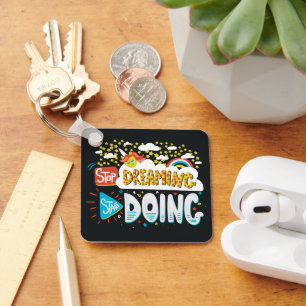 Stop Dreaming, Start Doing Black Metal Key Ring