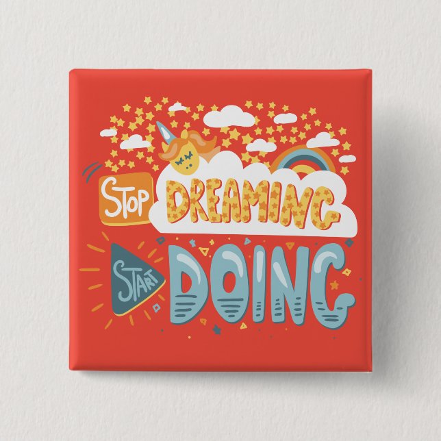 Stop Dreaming, Start Doing Dark Coral 15 Cm Square Badge (Front)