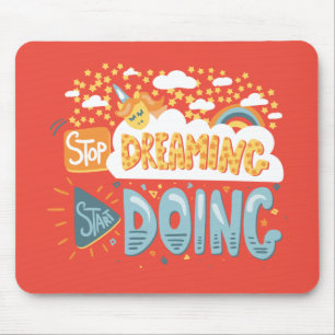 Stop Dreaming, Start Doing Dark Coral Mouse Mat