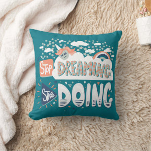 Stop Dreaming, Start Doing Dark Turquoise Cushion