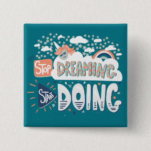 Stop Dreaming, Start Doing Eastern Blue-White 15 Cm Square Badge