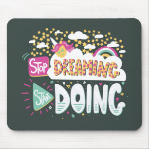 Stop Dreaming, Start Doing Forest Green Mouse Mat
