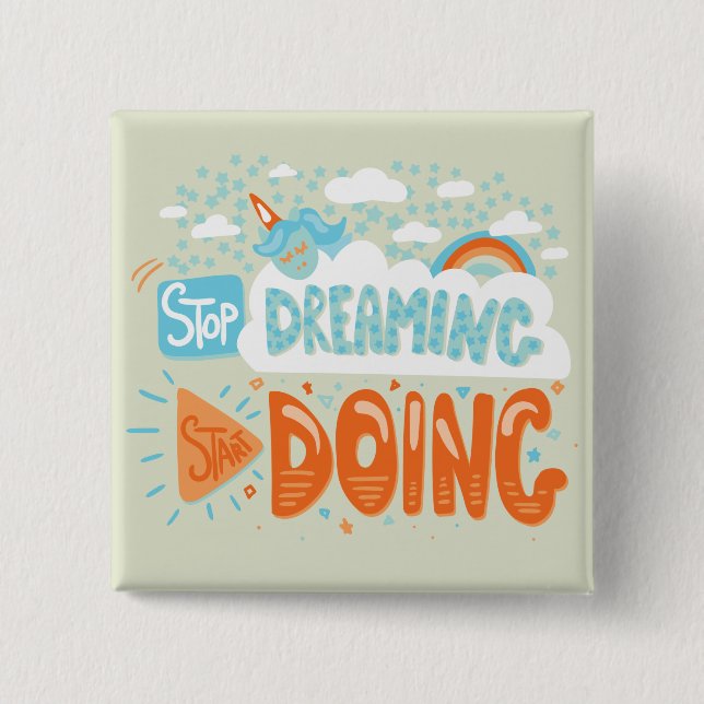 Stop Dreaming, Start Doing Honeydew 15 Cm Square Badge (Front)