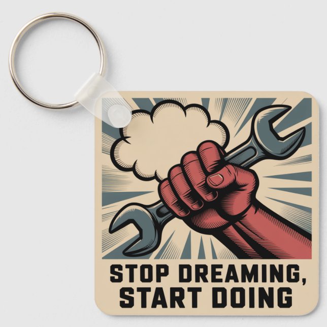 Stop Dreaming, Start Doing Key Ring (Front)